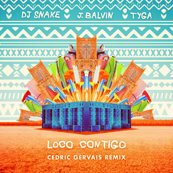 DJ Snake, J Balvin, Tyga - Loco Contigo (Cedric Gervais Remix)