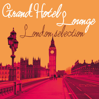 Various Artists - Grand Hotel Lounge (London Selection)