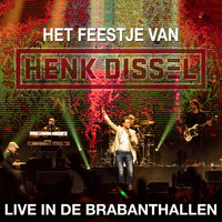 Henk Dissel - Het feestje van Henk Dissel (Live in de Brabanthallen)