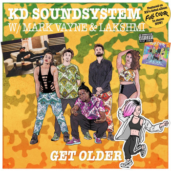 KD Soundsystem, Lakshmi and Mark Vayne - Get Older