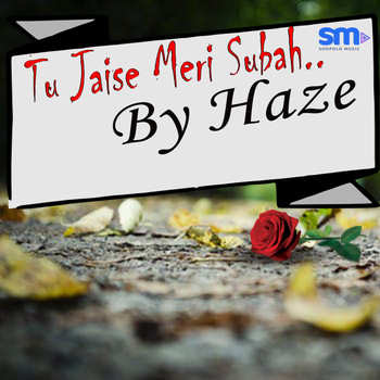 Haze - Tu Jaise Meri Subah