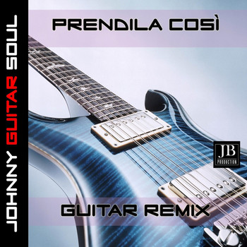 Johnny Guitar Soul - Prendila Cosi (Guitar Version)