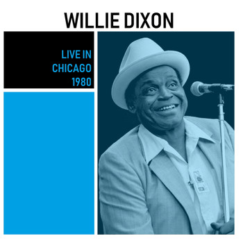Willie Dixon - Live in Chicago (Live)