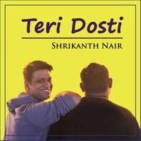 Shrikanth Nair - Teri Dosti