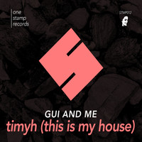 Gui and Me - TIMYH (This Is My House)