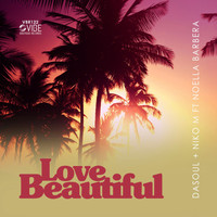 Dasoul & Nikko M feat. Noelle Barbera - Love Beautiful