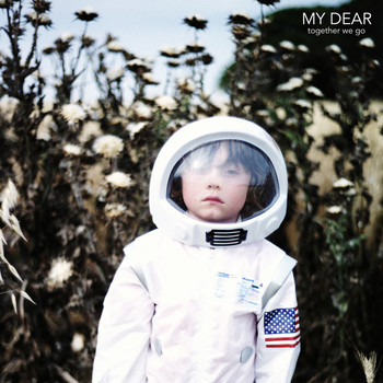 My Dear - Together We Go