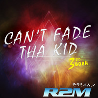 R2m - Can't Fade Tha Kid 3rd Born