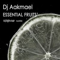 DJ Aakmael - Essential Fruits