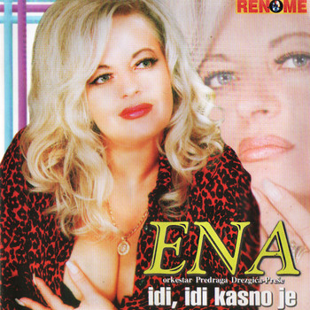 ena - Idi, idi kasno je