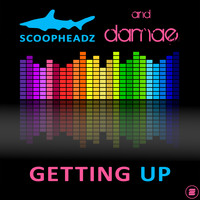 Scoopheadz & Damae - Getting Up