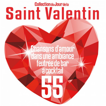 Various Artists - Collection du jour de la Saint Valentin (55 chansons d'amour dans une ambiance feutrée de bar à cocktail)