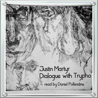 Daniel Pollendine - Justin Martyr: Dialogue with Trypho