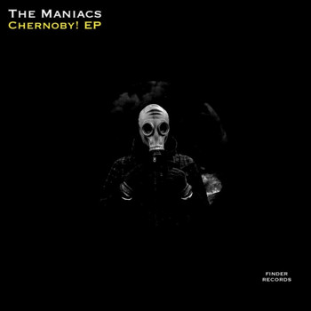 The Maniacs - Chernoby! EP