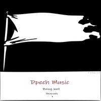 Dpech Music - Being Well / Rhapsody