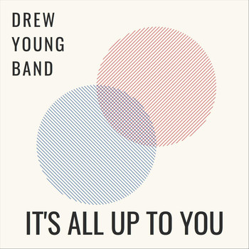 Drew Young & Drew Young - It's All up to You
