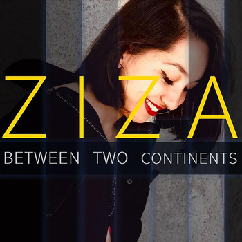 Ziza - Between Two Continents