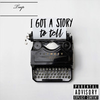 Trap - I Got a Story to Tell (Explicit)