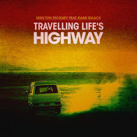 Miss Tun Pickney - Travelling Life's Highway (feat. Rami Isaacs)