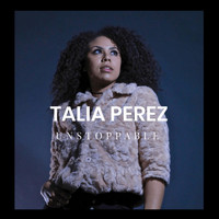 Talia Perez - Unstoppable