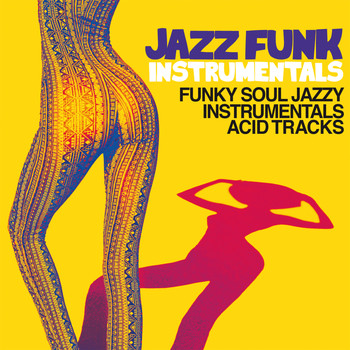Various Artists - Jazz Funk Instrumentals (Funky Soul Jazzy Instrumental Acid Tracks)