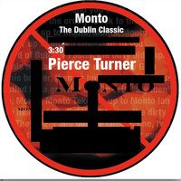Pierce Turner - Monto (The Dublin Classic)