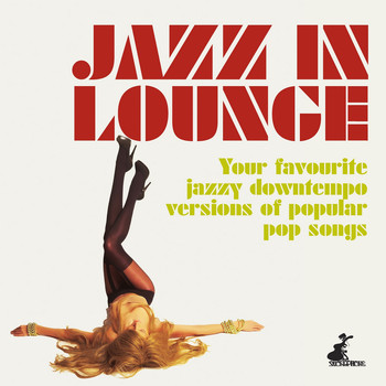 Various Artists - Jazz in Lounge (Your Favourite Jazzy Downtempo Versions of Popular Pop Songs)