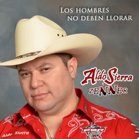 Aldo Sierra - Los Hombres No Deben Llorar