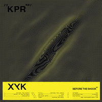 XYK - Before The Shock