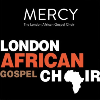 The London African Gospel Choir - Mercy