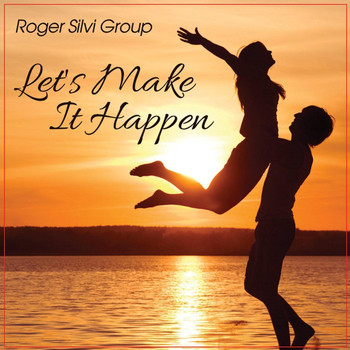 Roger Silvi Group - Let's Make It Happen