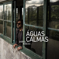 Gabriel Menezes - Águas Calmas