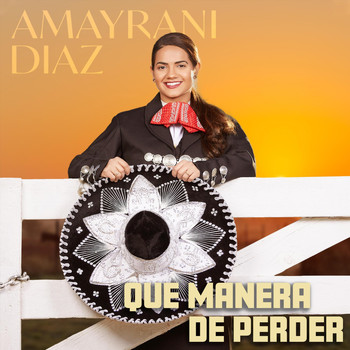 Amayrani Diaz - Que Manera De Perder