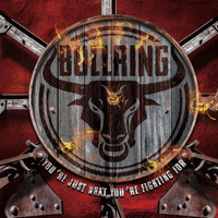 Bullring - You're Just What You're Fighting For (Explicit)