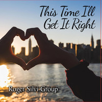 Roger Silvi Group - This Time I'll Get It Right