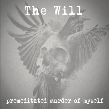 The Will - Premeditated Murder of Myself (Explicit)