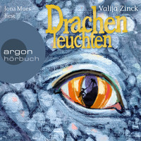 Valija Zinck - Drachenleuchten (Gekürzte Lesung)