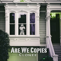 Clonee - Are We Copies