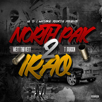 Lil D - North Pak 2 Iraq (feat. Wett tha Vett & T Maccn) (Explicit)