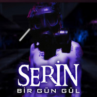 Serin - Bir Gün Gül