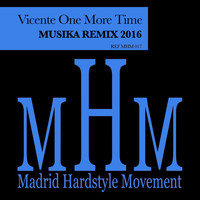 Vicente One More Time - Musika (Remix 2016)