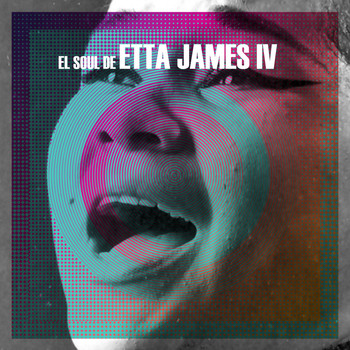 Etta James - El Soul De Etta James, Vol. 4