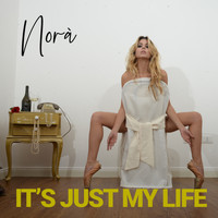Norà - It's Just My Life