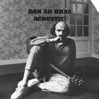 Dan Ar Braz - Acoustic