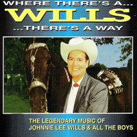 Johnnie Lee Wills - Where There's A Wills There's A Way