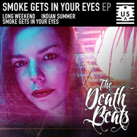 The Death Beats - Smoke Gets In Your Eyes