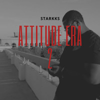Starkks - Attiude Era 2 (Explicit)
