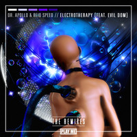 Dr. Apollo, Reid Speed - Electrotherapy: The Remixes (feat. Evil Dom)