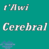 T'Awi - Cerebral