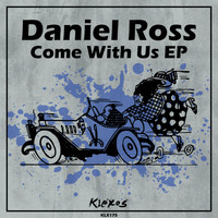 Daniel Ross - Come With Us EP